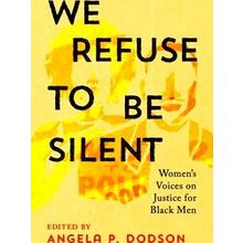We Refuse To Be Silent