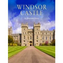 Windsor Castle: An Illustrated History