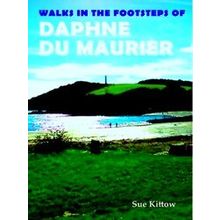 Walks In The Footsteps Of Daphne Du Maurier