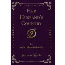 Her Husband's Country (Classic Reprint)