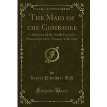 The Maid of the Combahee (Classic Reprint)