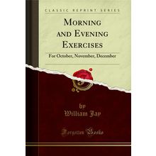 Morning and Evening Exercises: For October, November, December