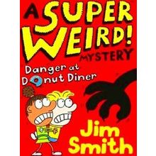 A Super Weird! Mystery: Danger at Donut Diner