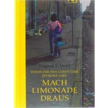 Wenn Dir Das Leben Eine Zitrone Gibt, Mach Limonade Draus
