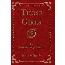 Those Girls (Classic Reprint)