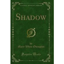 Shadow (Classic Reprint)