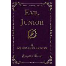 Eve, Junior (Classic Reprint)