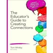The Educator's Guide to Creating Connections - Whitby