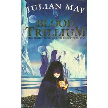 Blood Trillium, by Julian May