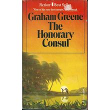 The Honorary Consul, by Graham Greene