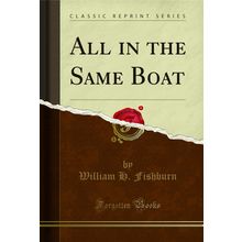 All in the Same Boat (Classic Reprint)