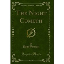 The Night Cometh (Classic Reprint)