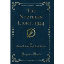 The Northern Light, 1944 (Classic Reprint)