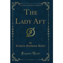 The Lady Aft (Classic Reprint)