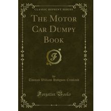 The Motor Car Dumpy Book (Classic Reprint)