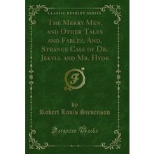 The Merry Men, and Other Tales and Fables, And (Classic Reprint)