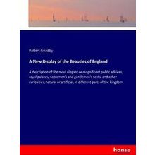 A New Display of the Beauties of England