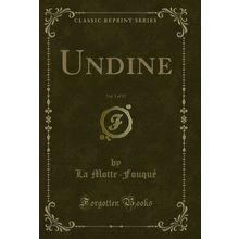 Undine, Vol. 1 of 12 (Classic Reprint)