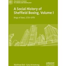 A Social History of Sheffield Boxing Volume I