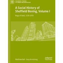 A Social History Of Sheffield Boxing Volume I