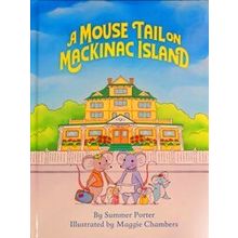 A Mouse Tail On Mackinac Island - Book 1