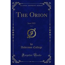 The Orion, Vol. 9: June 1925 (Classic Reprint)