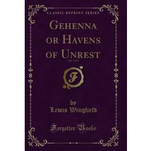 Gehenna or Havens of Unrest, Vol. 3 of 3 (Classic Reprint)