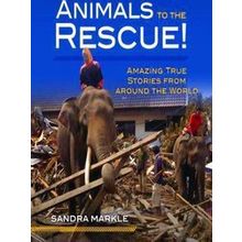 Sandra Markle's Science Discoveries Animals To The Rescue - Sandra Markle