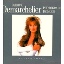 Patrick Demarchelier, Photographe de Mode - Patrick Demarchelier