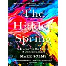 The Hidden Spring - A Journey to the Source of Consciousness