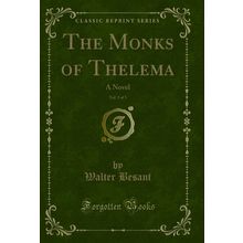 The Monks of Thelema, Vol. 3 of 3: A Novel (Classic Reprint)