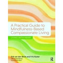 A Practical Guide To Mindfulness-Based Compassionate Living