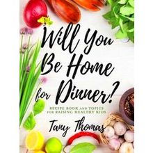 Will you Be Home for Dinner?