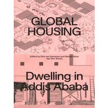 Global Housing: Dwelling In Addis Ababa