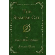 The Siamese Cat (Classic Reprint)