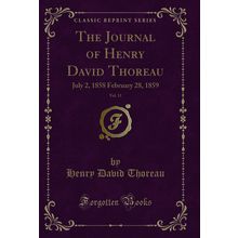 The Journal of Henry David Thoreau, Vol. 11: July 2, 1858 February 28, 1859