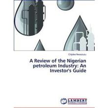 A Review of the Nigerian petroleum Industry