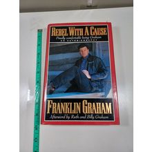 Rebel with a cause by franklin graham 1995 hardback/dust jacket