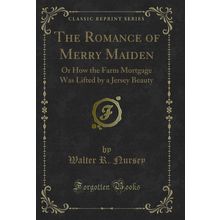 The Romance of Merry Maiden (Classic Reprint)