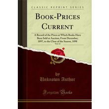 Book-Prices Current, Vol. 12 (Classic Reprint)