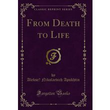 From Death to Life (Classic Reprint)