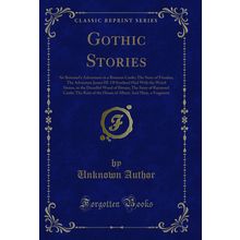 Gothic Stories (Classic Reprint)