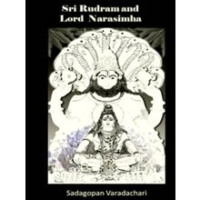 Sri Rudram and Lord Narasimha by Sadagopan Varadachari