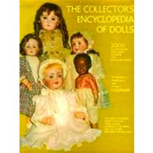 The Collector's Encyclopedia of Dolls - Dorothy S. Coleman; Elizabeth A. Coleman