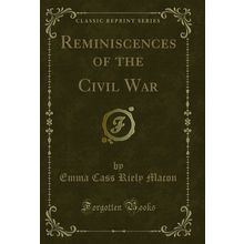 Reminiscences of the Civil War (Classic Reprint)