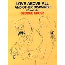 Love Above All And Other Drawings