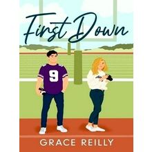 First Down - Must-Read Spicy Sports Romance From the Tiktok Sensation - Grace Re