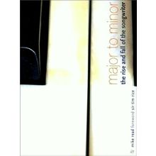 Major to Minor - The Rise and Fall of the Songwriter - Mike Read