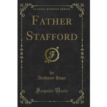 Father Stafford (Classic Reprint)