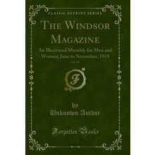 The Windsor Magazine, Vol. 50: An Illustrated Monthly for Men and Women